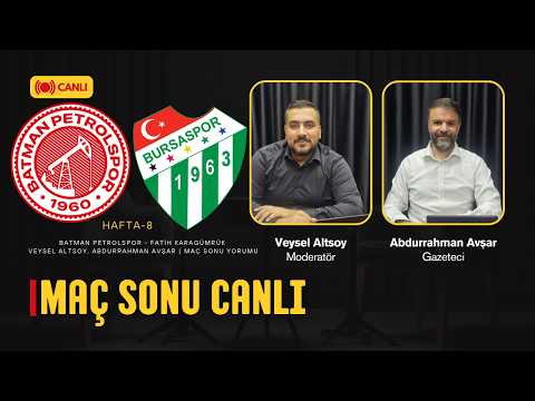 🔴 CANLI | Batman Petrolspor - Bursaspor Maç Sonu Özel Yayını | Veysel Altsoy, Abdurrahman Avşar