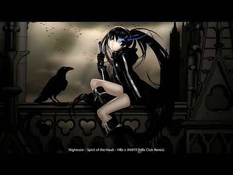Nightcore - Spirit of the Hawk - HBz x JAMYX (HBz Club Remix)