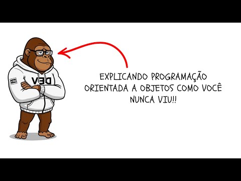 EXPLICANDO PROGRAMAÇÃO ORIENTADA A OBJETOS #1 | ENTENDA DE UMA VEZ POR TODAS