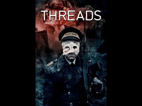 Threads full movie, nuclear war in Great Britain in 1984