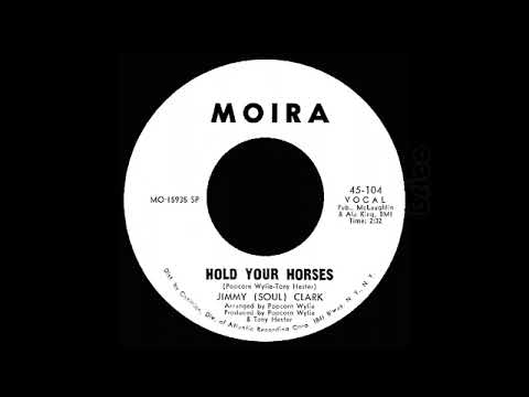 Jimmy (Soul) Clark - Hold Your Horses