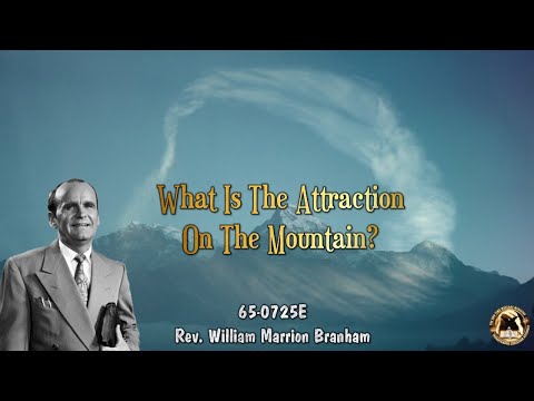 What Is The Attraction On The Mountain? (65-0725E) - Rev. William M. Branham - 150823
