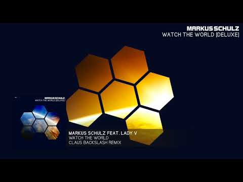 Markus Schulz featuring Lady V - Watch The World (Claus Backslash Remix)
