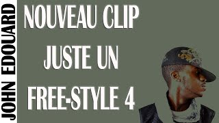 JOHN EDOUARD - JUSTE UN FREE-STYLE 4 [LE DERNIER AVANT LE COUVRE FEU] - (CLIP OFFICIEL)