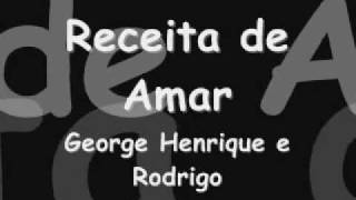 George Henrique e Rodrigo - Receita de amar.