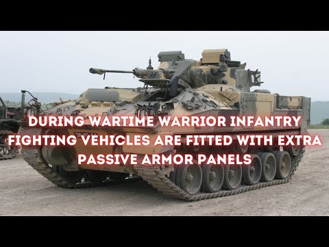 During wartime Warrior infantry fighting vehicles are fitted with extra passive armor panels