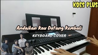 Download lagu Andaikan Kau Datang Kembali | Keyboard Cover By Affan mp3 Download lagu Andaikan Kau Datang Kembali | Keyboard Cover By Affan mp3