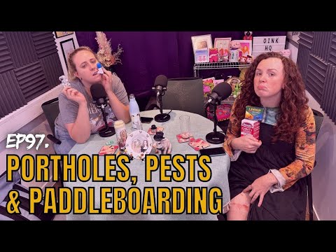 Ep97. Portholes, Pests & Paddleboarding