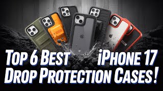 Top 6 Best iPhone 17 Drop Protection Cases!
