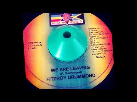 Fitzroy Drummond "We are Leaving" + Instrumental  Earl Wire Lindo