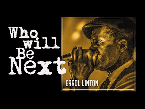 Errol Linton - Who Will Be Next  (British/chicago/Caribbean blues music)