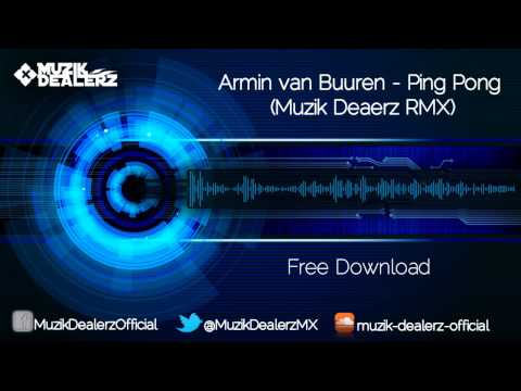 Armin van Buuren - Ping Pong (Muzik Dealerz RMX) Free Download
