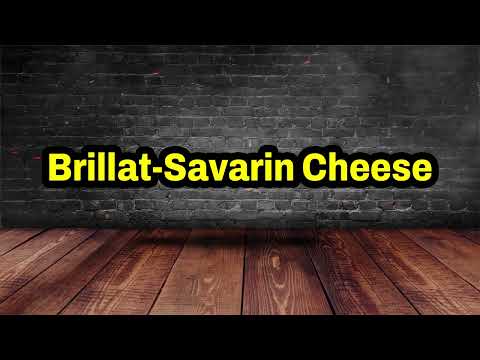 Brillat Savarin Cheese Pronunciation | How To Pronounce Brillat Savarin Cheese