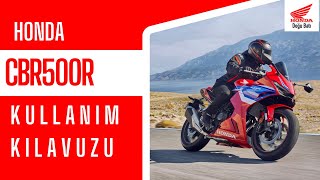 Honda CBR500R Kullanım Kılavuzu | Sportif Sürüş ve Günlük Kullanım İçin Detaylı 