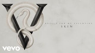 Bullet For My Valentine - Skin (Official Audio)