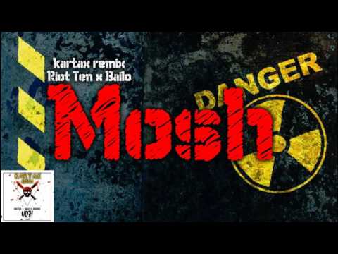 Riot Ten x Bailo - Mosh (ft. Brewski) (Kartax Remix)