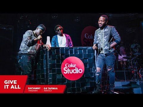 Rayvanny, Dji Tafinha and Shado Chris: Give it all – Coke Studio Africa