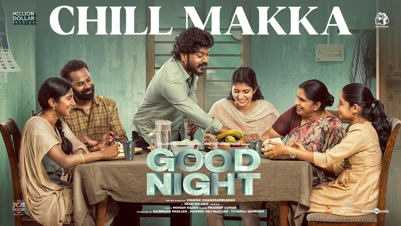 Chill Makka Song Lyrics | Good Night 2023 | Pradeep Kumar