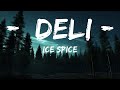 [1HOUR] Ice Spice - Deli (Lyrics) |Top Music Trending