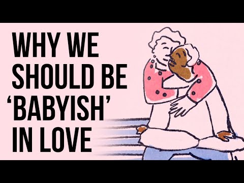 Why We Should Be ‘Babyish’ in Love