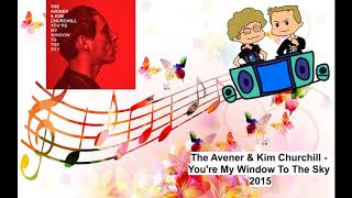 The Avener &amp; Kim Churchill - You&#39;re My Window To The Sky ( 2015 )