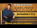 Randy Travis - Jerusalem's Cry (legendado)