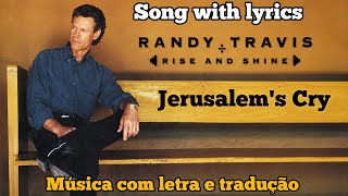 Randy Travis - Jerusalem's Cry (legendado)