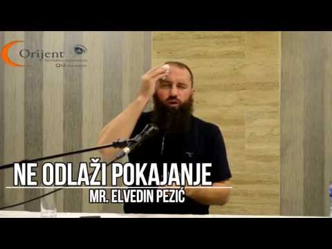 Ne odlaži pokajanje! - Mr.  Elvedin Pezić