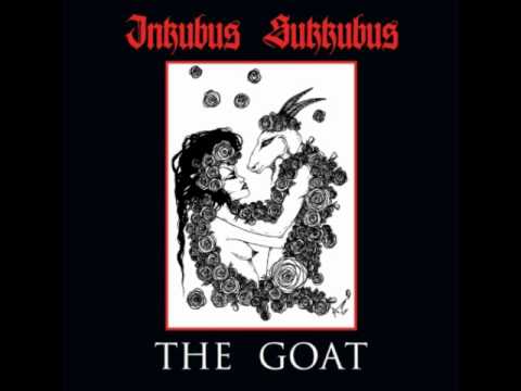 Inkubus Sukkubus - The Goat
