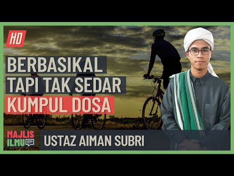 Ustaz Aiman Subri - Berbasikal Tapi Tak Sedar Kumpul Dosa