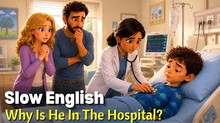 Why Is He In the Hospital? | Easy English Listening Practice (A2 Level) | English Story
