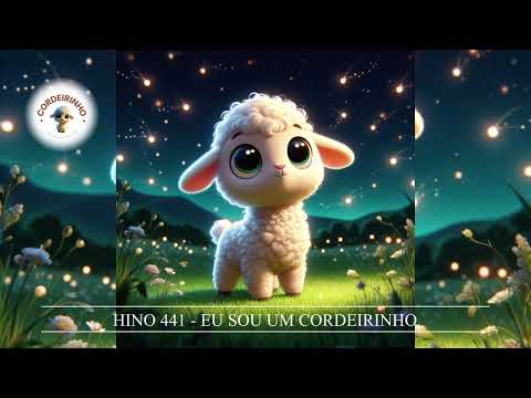 CANÇÃO DE NINAR CCB - 441 EU SOU UM CORDEIRINHO