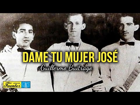 Dame Tu Mujer José - Guillermo Buitrago (Video Letra) | Discos Fuentes