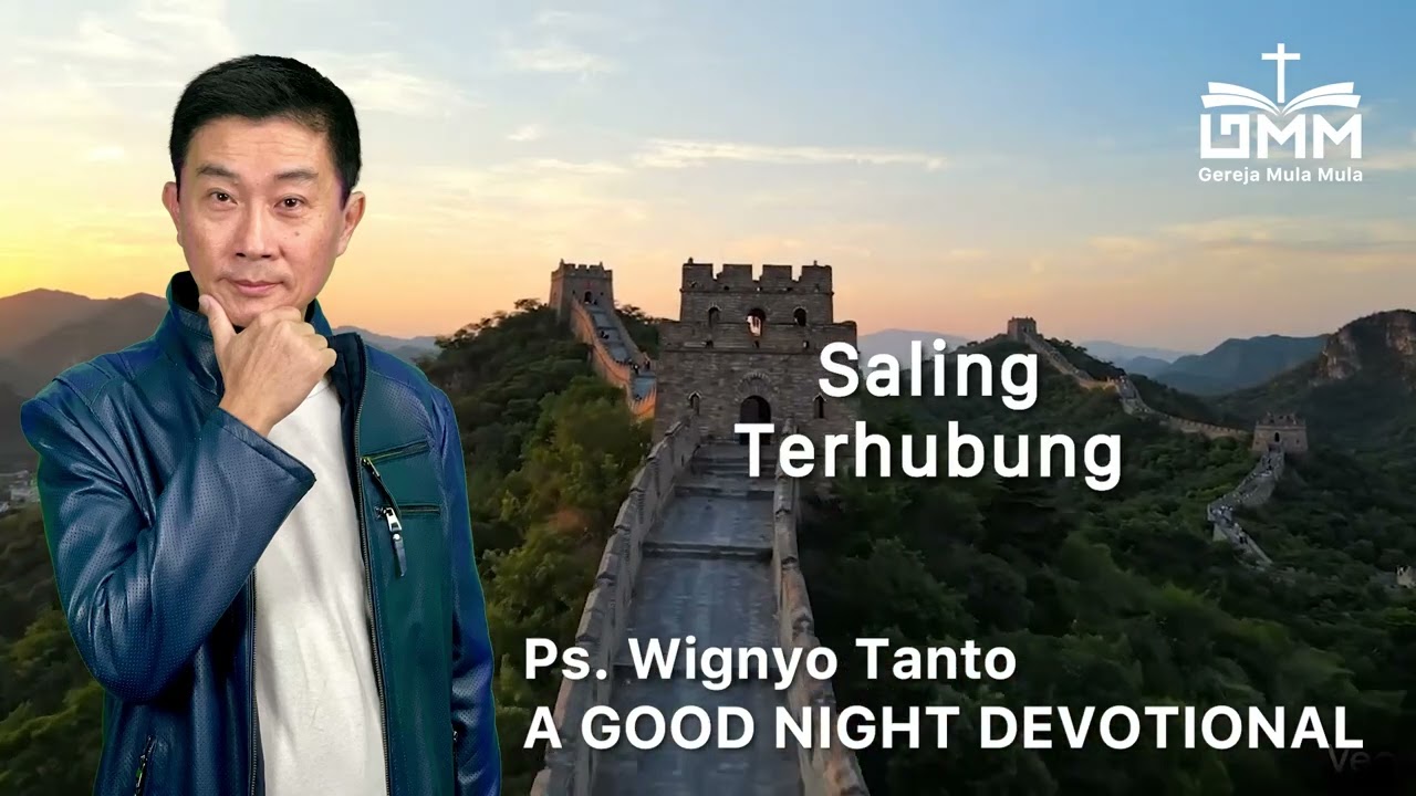 a Good Night Devotional | Saling Terhubung | Ps. Wignyo Tanto