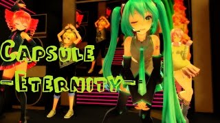 MMD - Capsule - Eternity