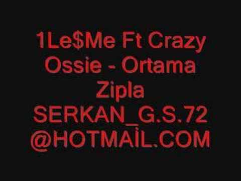 1Le$Me Ft Crazy Ossie - Ortama Zipla
