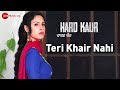Teri Khair Nahi Hard Kaur Nooran Sisters Drishti Grewal Nirmal Rishi Deana Uppal