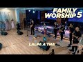 Lalpa A Tha FAMILY WORSHIP 5