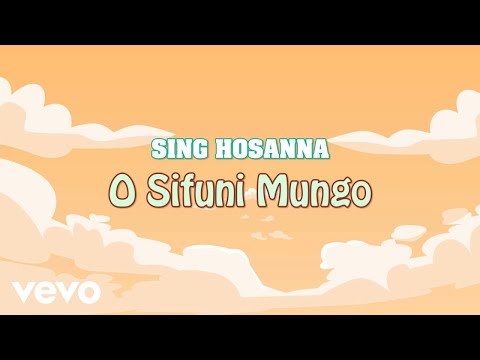 Sing Hosanna - O Sifuni Mungo | Bible Songs for Kids