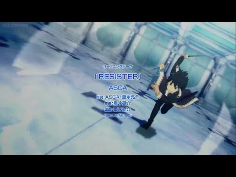 Sword Art Online III - Alicization | Opening 2 [Resister - ASCA]