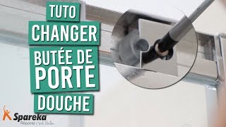 Comment changer la butée de votre porte de douche