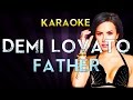 Demi Lovato - Father | Official Karaoke Instrumental Lyrics Cover Sing Along