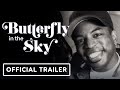 Butterfly In The Sky Official Trailer 2024 Reading Rainbow Documentary