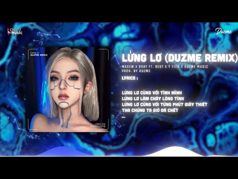 Lửng Lơ - MASEW x BRAY ft. RedT x Ý Tiên (Duzme Remix) | Nhạc HOT Trend Tik Tok 2023