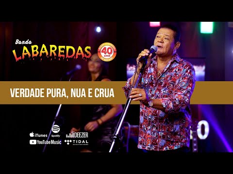 Verdade pura, nua e crua - Banda Labaredas