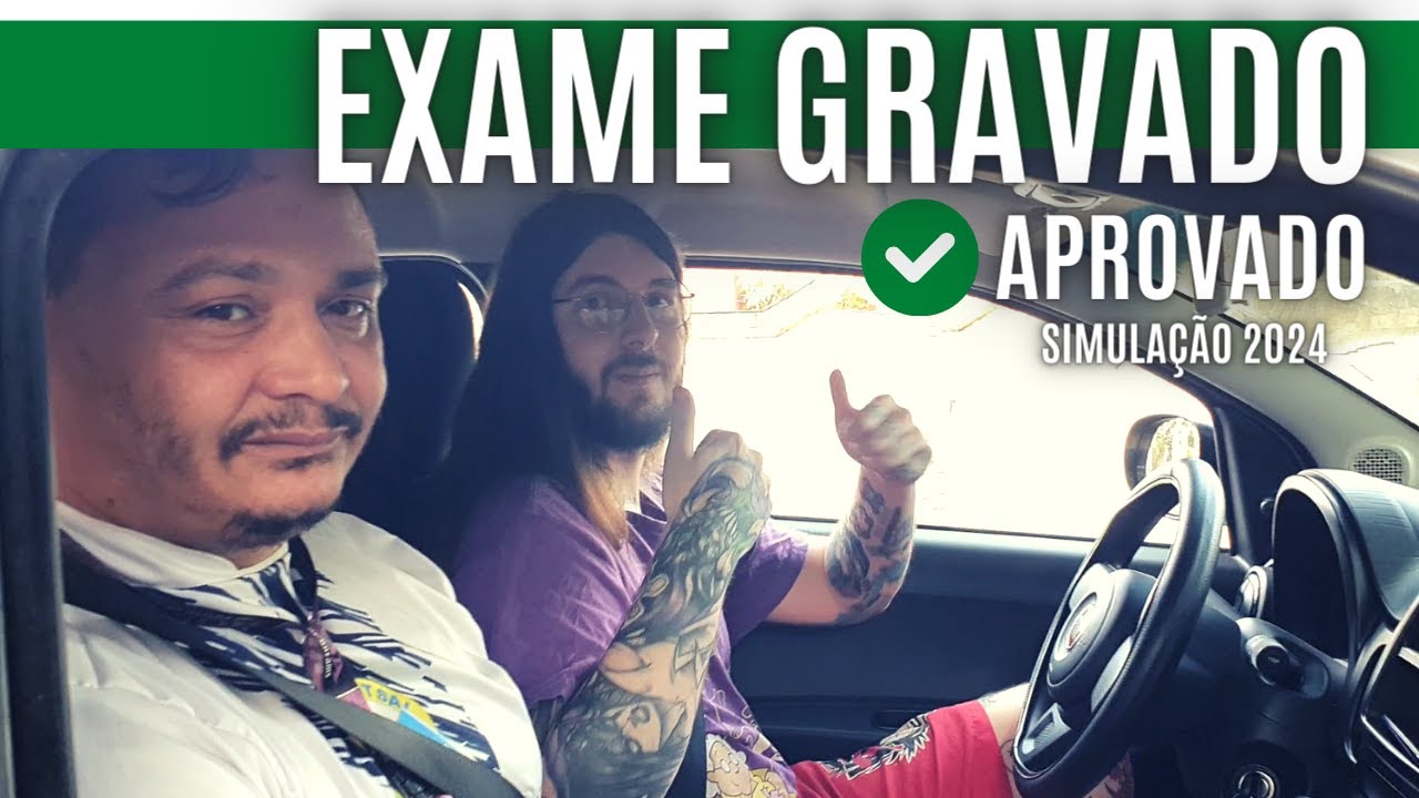 EXAME GRAVADO - Prova de Carro - Simulado 2024