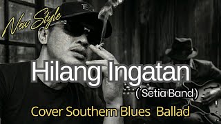 Download lagu Hilang Ingatan - Setia Band | Cover Southern Ballad mp3 Download lagu Hilang Ingatan - Setia Band | Cover Southern Ballad mp3
