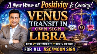 VENUS TRANSIT IN OWN SIGN LIBRA FROM 2ND SEPTEMBER TO 5TH NOVEMBER 2026 FOR ALL ASC\MOON SIGN