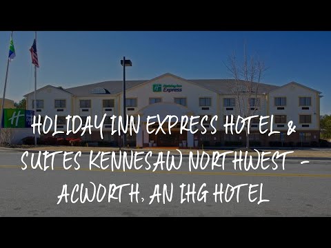 Holiday Inn Express Hotel & Suites Kennesaw Northwest - Acworth, an IHG Hotel Review - Acworth , Uni