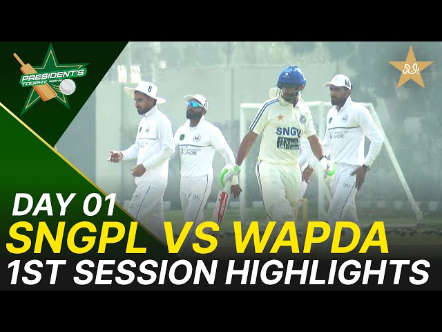1st Session Highlights | SNGPL vs WAPDA | President Trophy | SBP Sports Complex Karachi | M2V1K